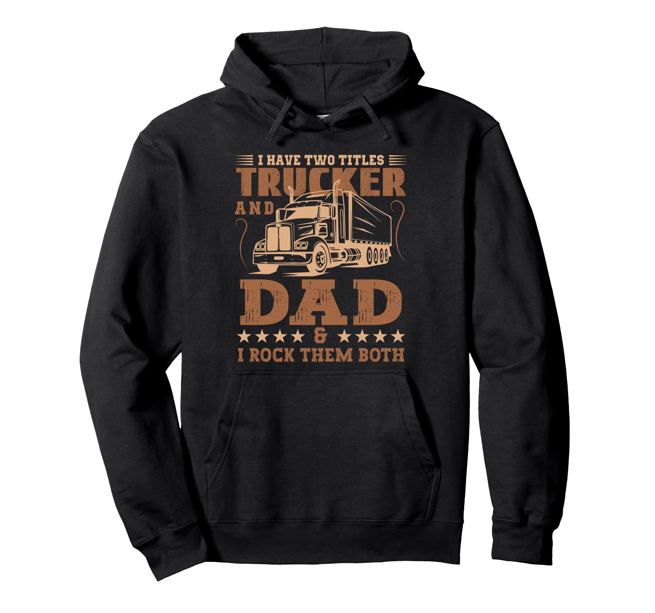 I Have Two Titles Trucker And Dad Hoodie - Minimalist Print for Adults - T-Shirt, Sweatshirt, Hoodie