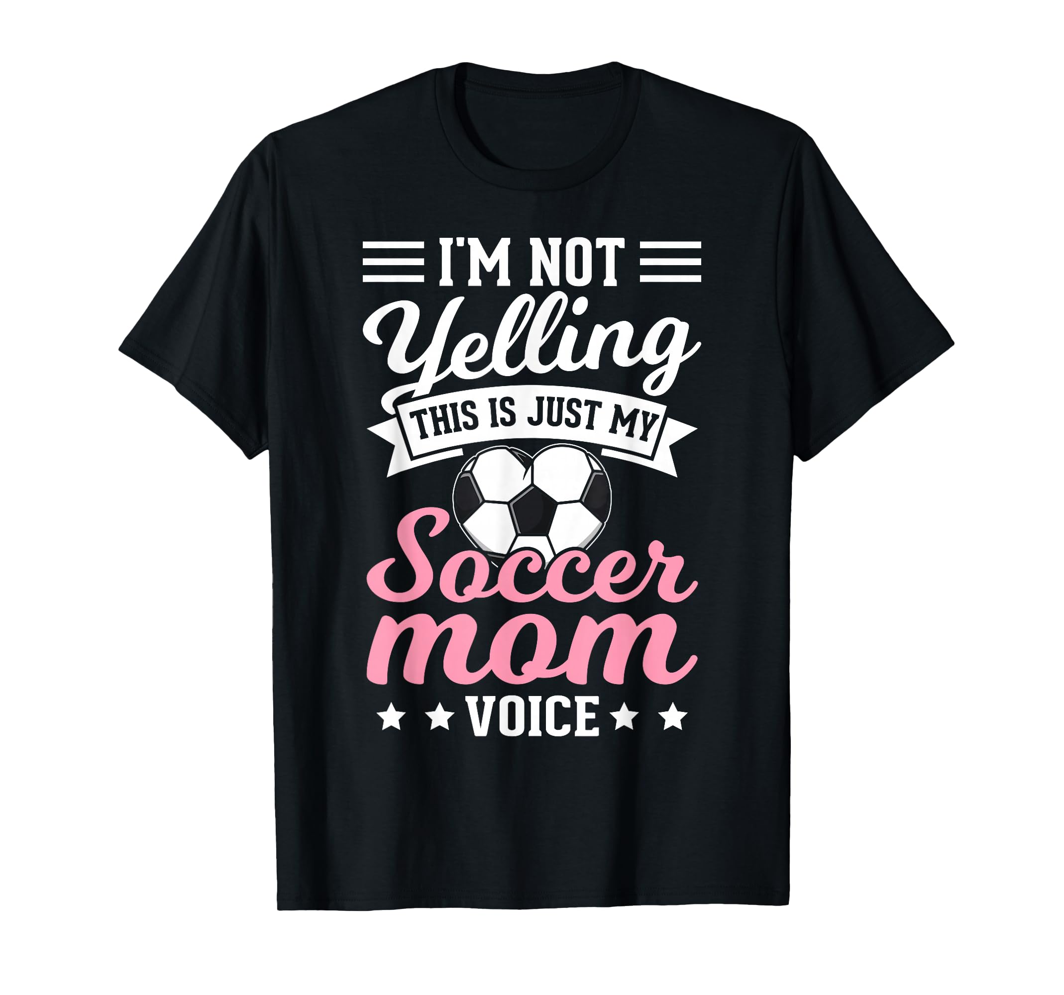 Im Not Yelling This Is My Soccer Mom T-Shirt - Unique Graphic Men Women - T-Shirt, Sweatshirt, Hoodie