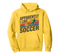 Apparently I Like Soccer Season Funny Hoodie - Unique Graphic for Adults - T-Shirt, Sweatshirt, Hoodie