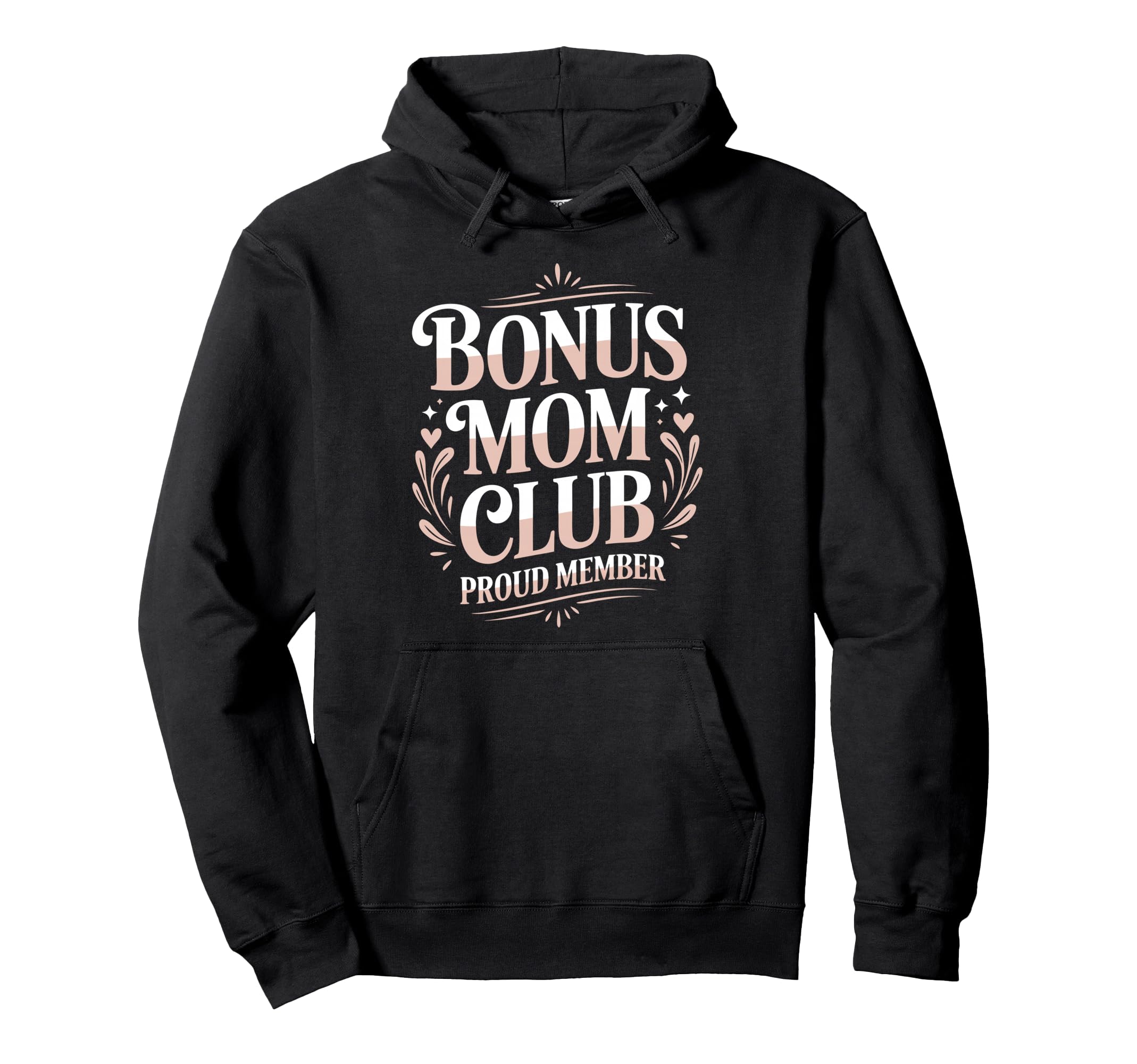 Bonus Mom Stepmother Step Parent Family Hoodie - Graphic Print Men Women - T-Shirt, Sweatshirt, Hoodie