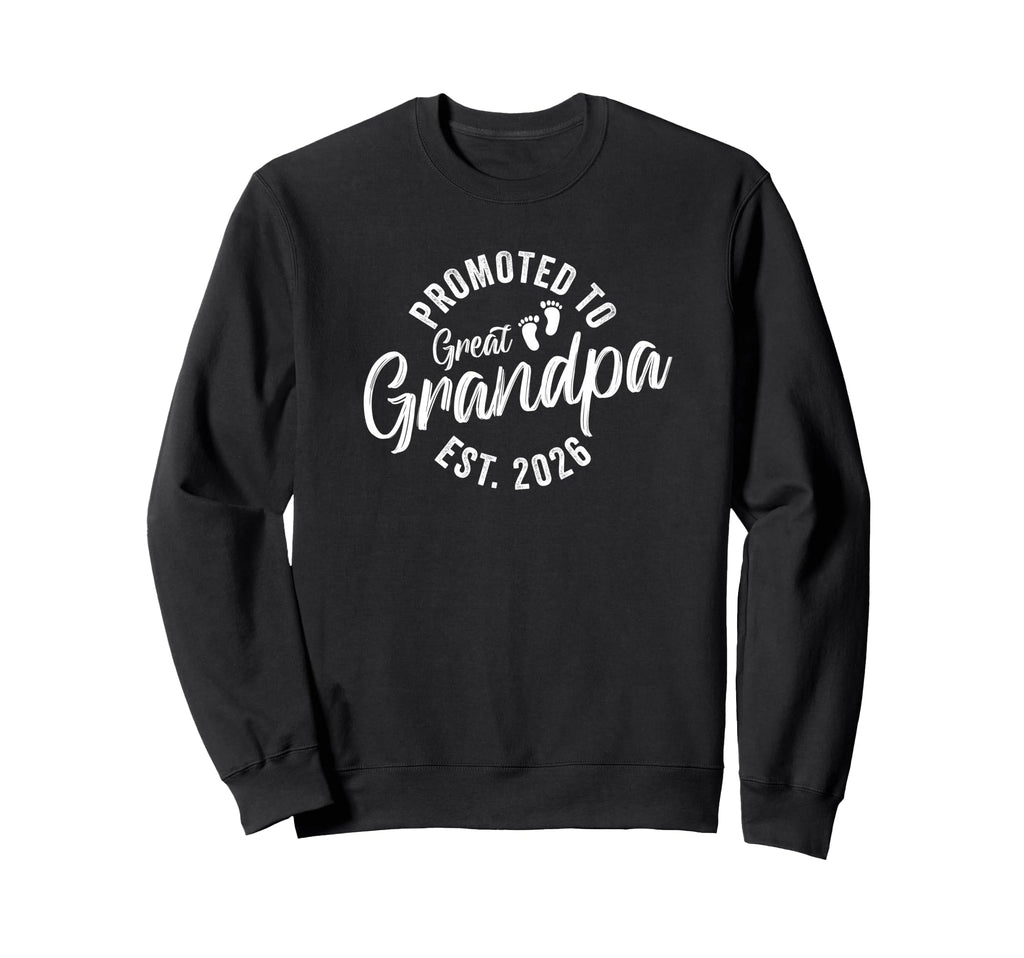 Promoted To Great Grandpa 2026 Sweatshirt - Streetwear Style Men Women - T-Shirt, Sweatshirt, Hoodie