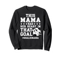 Proud Soccer Goalie Mama Soccer Sweatshirt - Trendy Graphic Unisex - T-Shirt, Sweatshirt, Hoodie