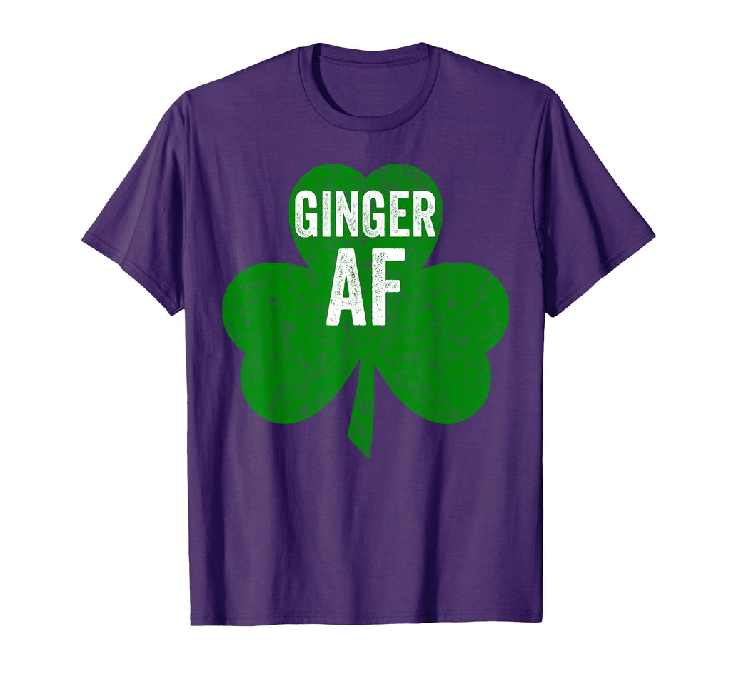 Saint Patricks Day Funny Gift Ginger Af T-Shirt - Novelty Apparel Unisex - T-Shirt, Sweatshirt, Hoodie