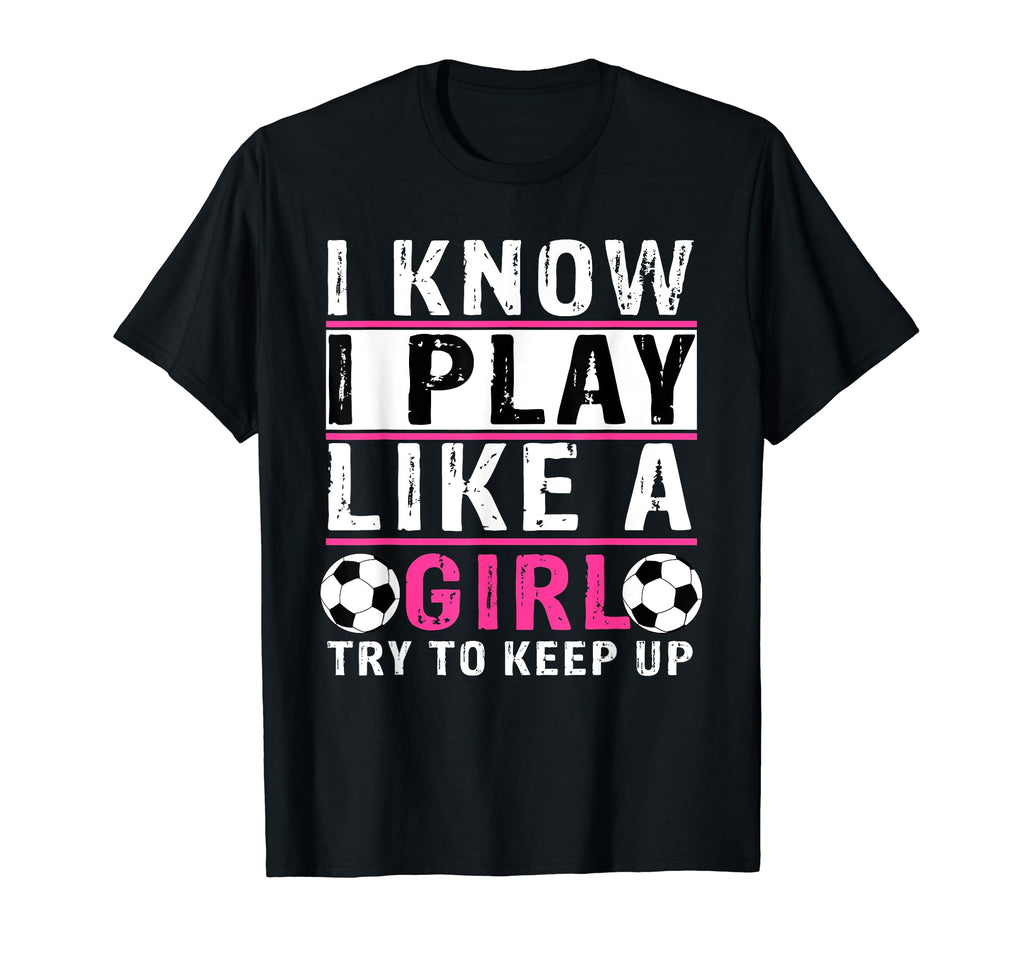 I Know I Play Like Try To Keep Up T-Shirt - Custom Art Print Men Women - T-Shirt, Sweatshirt, Hoodie