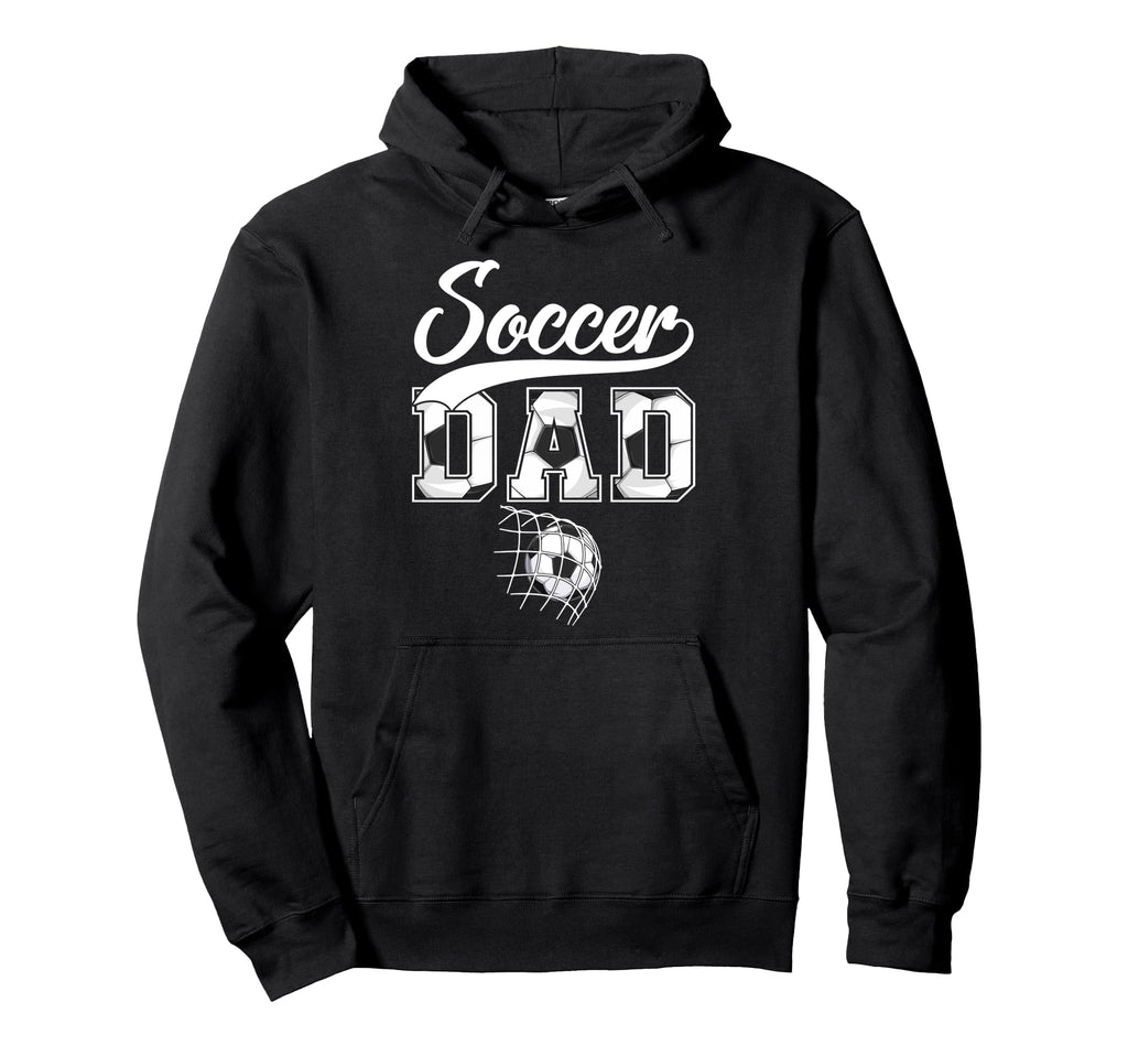 Soccer Dad Daddy Father Happy Fathers Hoodie - Custom Art Print Men Women - T-Shirt, Sweatshirt, Hoodie