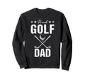 Proud Golf Dad Game Day Sports Sweatshirt - Aesthetic Graphic Men Women - T-Shirt, Sweatshirt, Hoodie