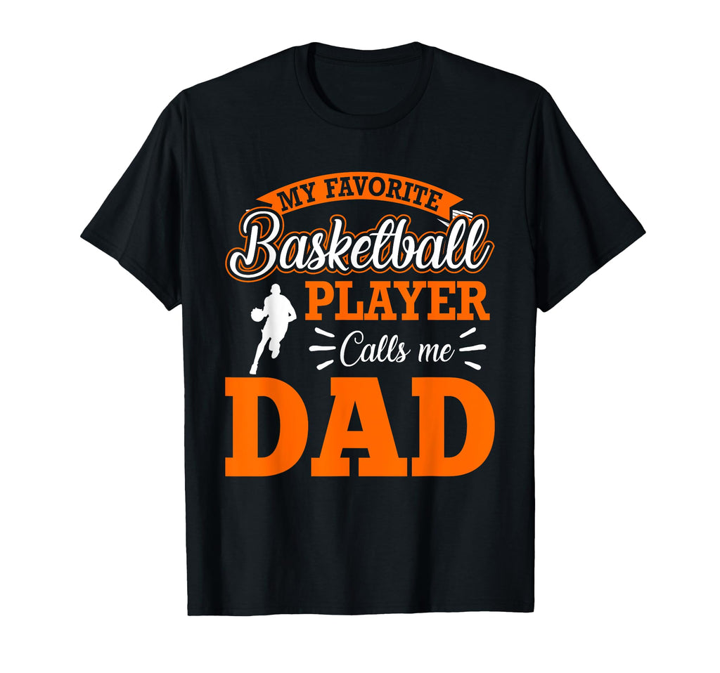 My Favorite Basketball Player Calls T-Shirt - Fun Novelty Design Men Women - T-Shirt, Sweatshirt, Hoodie