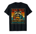 Dad Tax Making Sure Its Not Poison T-Shirt - Unique Graphic for Adults - T-Shirt, Sweatshirt, Hoodie