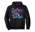 Quilting Is My Therapy Funny Quilting Hoodie - Custom Art Print for Adults - T-Shirt, Sweatshirt, Hoodie