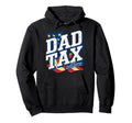 Dad Tax Definition Funny Fathers Day Hoodie - Fun Novelty Design for Adults - T-Shirt, Sweatshirt, Hoodie