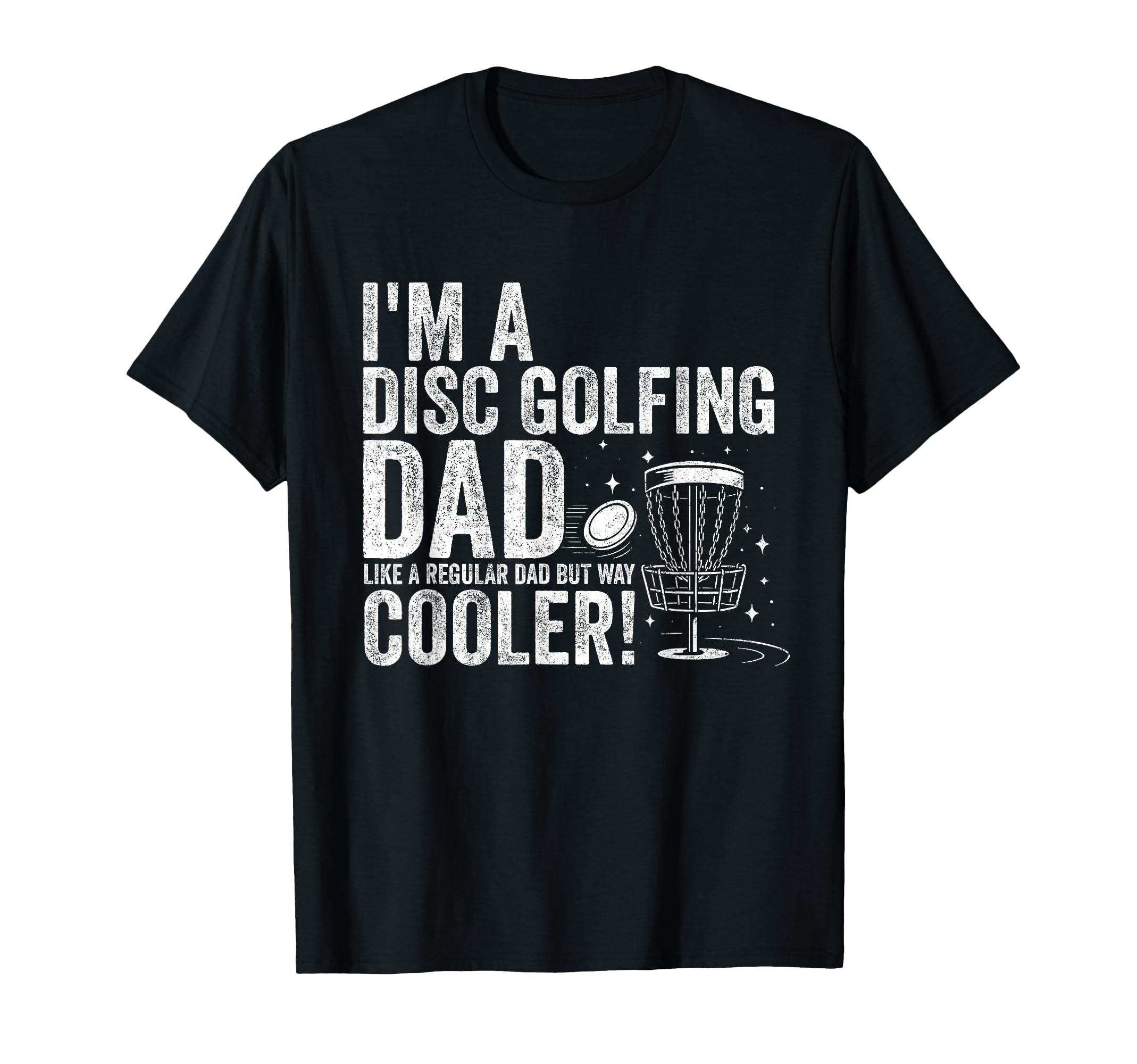 Disc Golf Dad Im Disc Golfing Dad Funny T-Shirt - Unique Graphic Men Women - T-Shirt, Sweatshirt, Hoodie