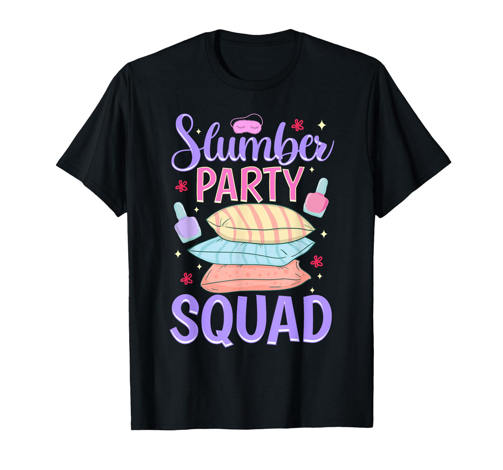Slumber Party Squad Sleepover Pajama T-Shirt - Novelty Apparel Men Women - T-Shirt, Sweatshirt, Hoodie