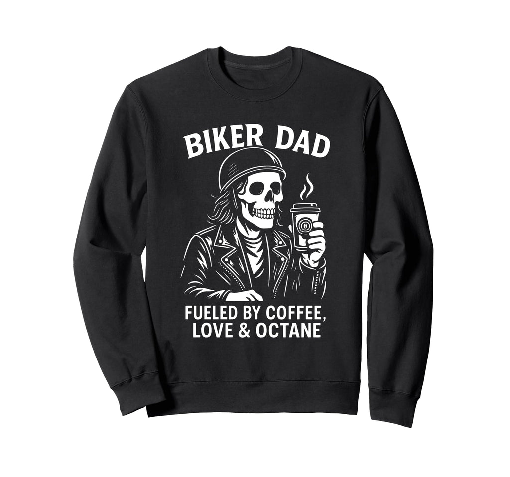 Biker Dad Motorcyle Funny Coffee Lovers Sweatshirt - Trendy Graphic Unisex - T-Shirt, Sweatshirt, Hoodie