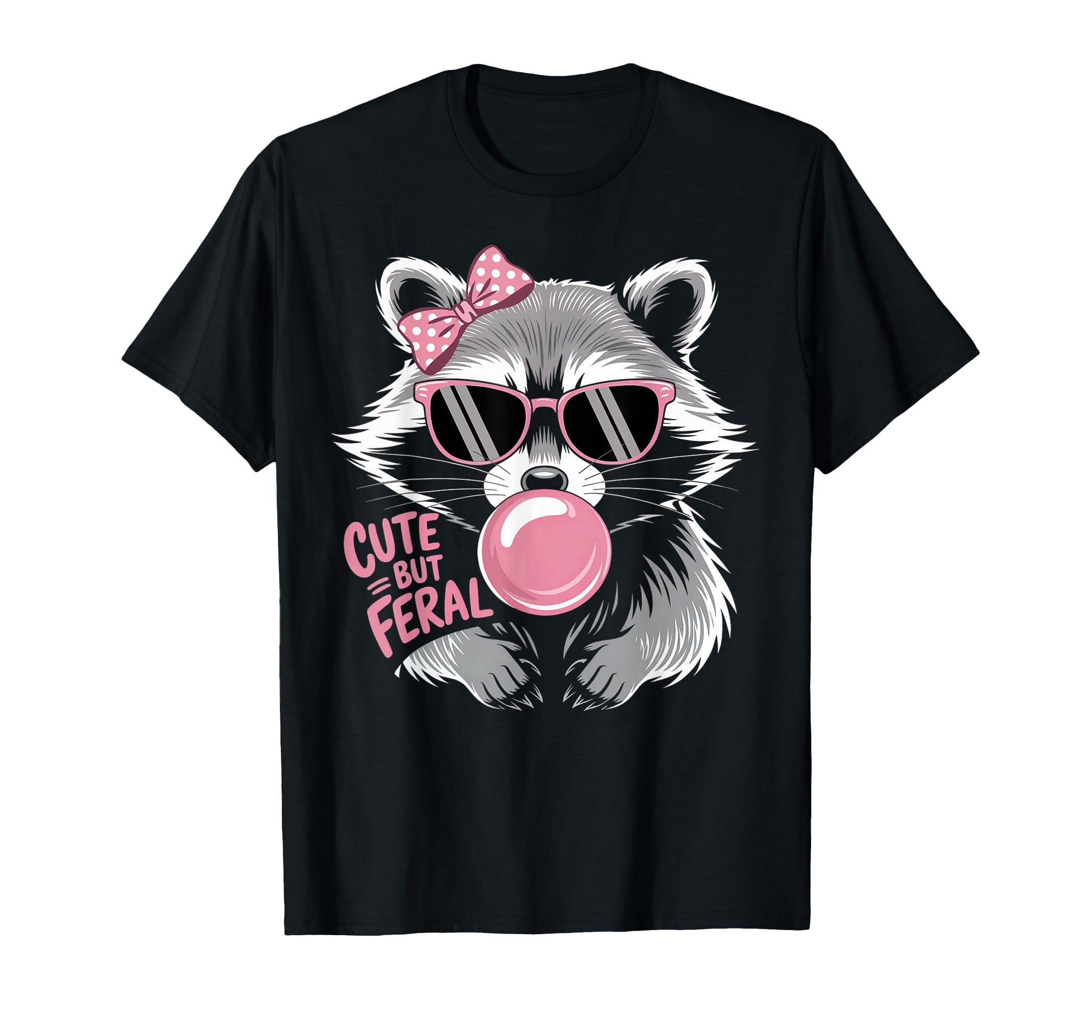 But Feral Raccoon Raccoon Funny T-Shirt - Casual Everyday Wear Unisex - T-Shirt, Sweatshirt, Hoodie