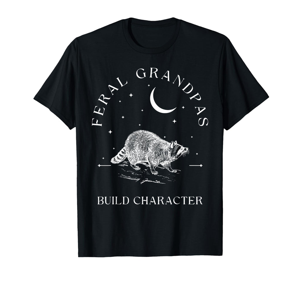 Feral Grandpas Build Character T-Shirt - Fun Novelty Design for Adults - T-Shirt, Sweatshirt, Hoodie