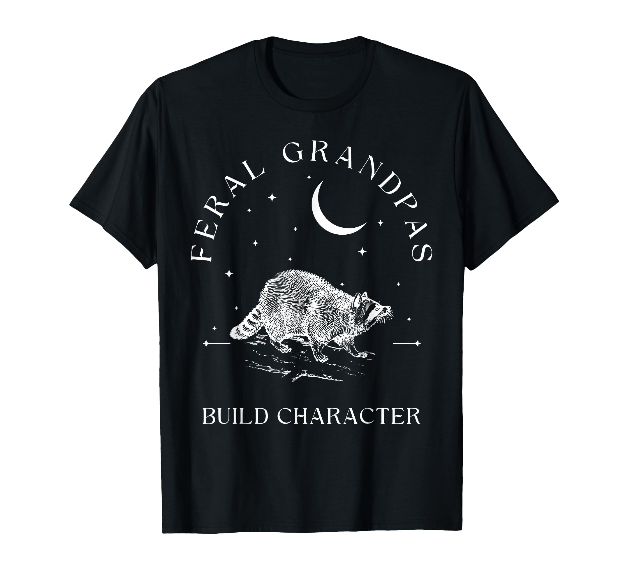 Feral Grandpas Build Character T-Shirt - Fun Novelty Design for Adults - T-Shirt, Sweatshirt, Hoodie