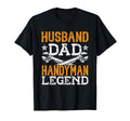 Handyman Husband Legend Handyman Dad Hoodie - Fun Novelty Design Men Women - T-Shirt, Sweatshirt, Hoodie