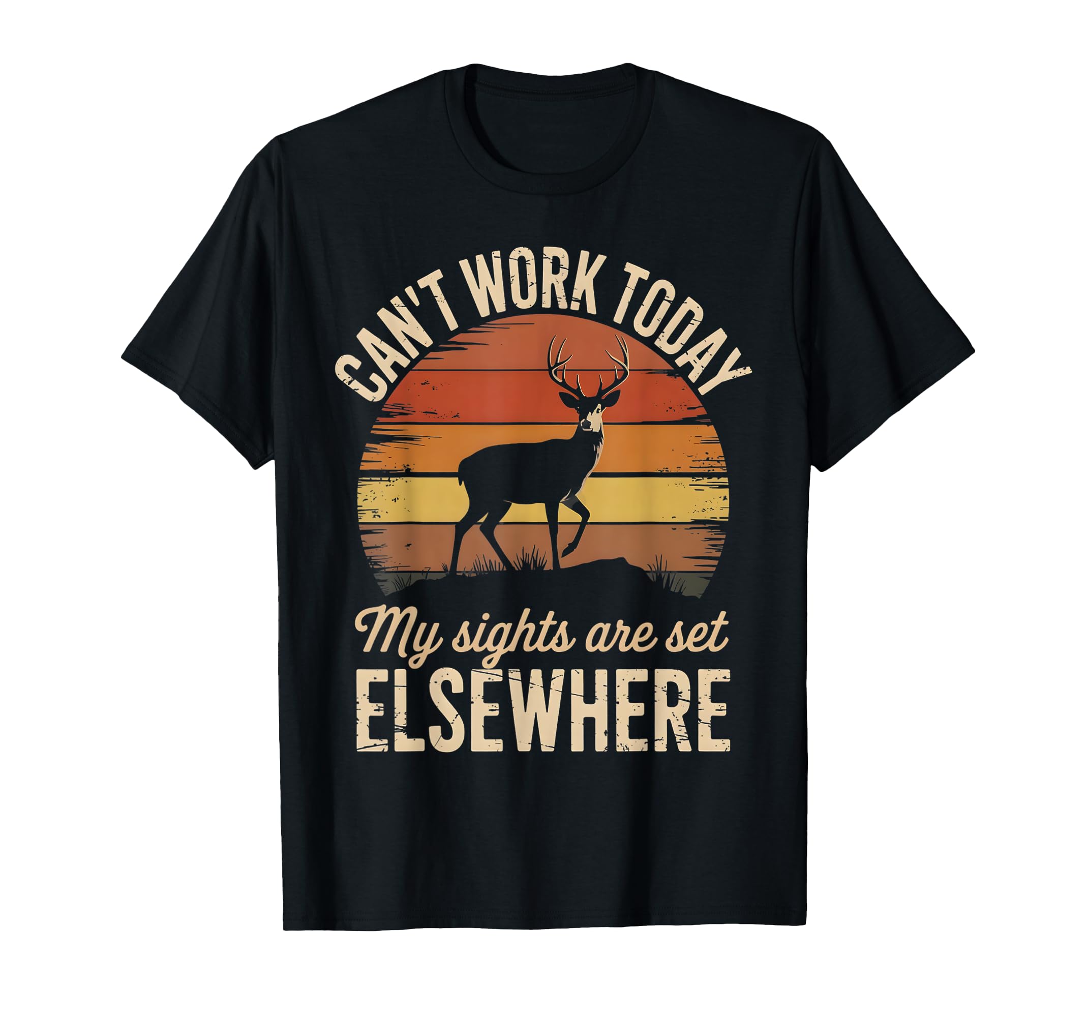 Cant Work Today Hunting Distressed T-Shirt - Novelty Apparel Unisex - T-Shirt, Sweatshirt, Hoodie