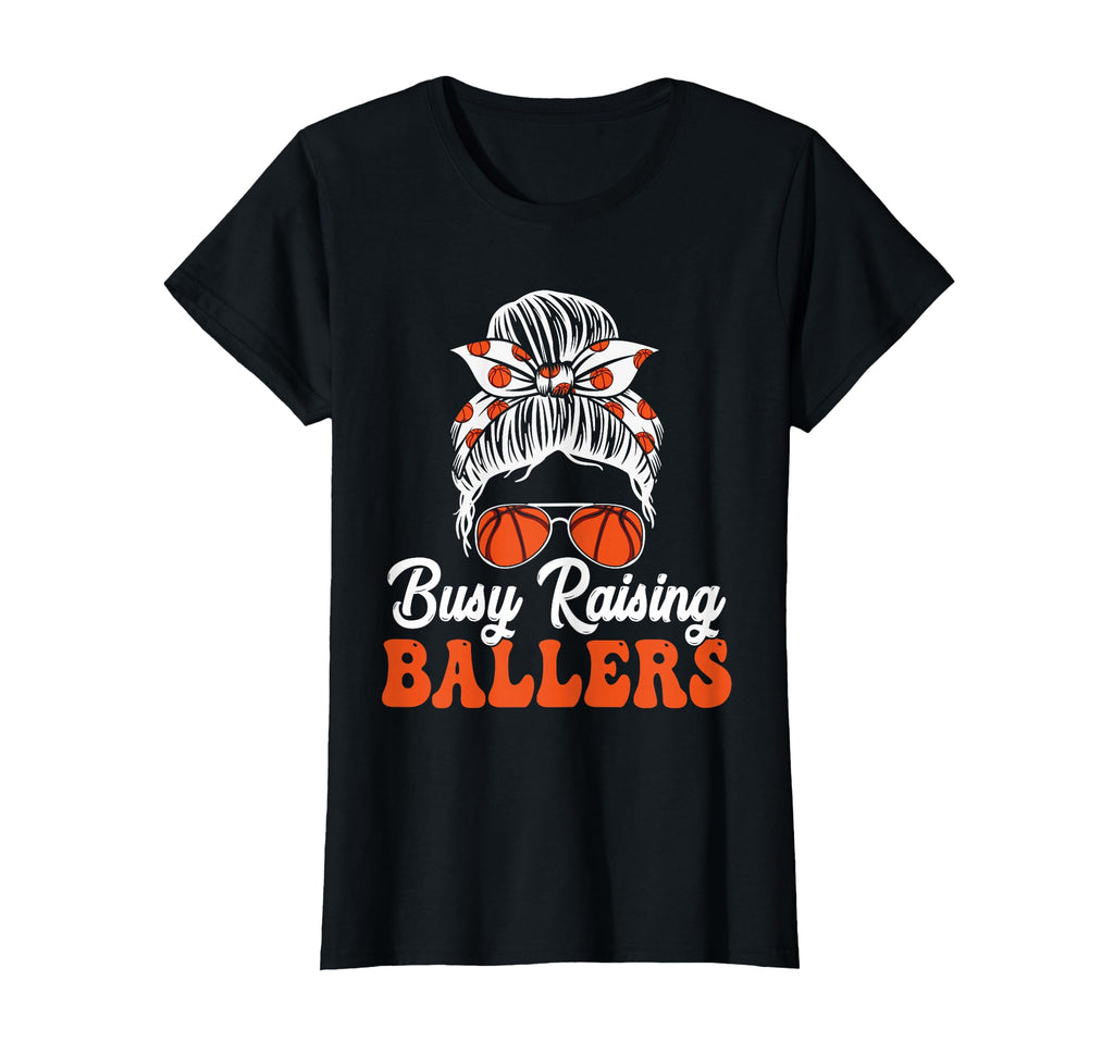Busy Raising Ballers Messy Bun Funny T-Shirt - Graphic Print Men Women - T-Shirt, Sweatshirt, Hoodie