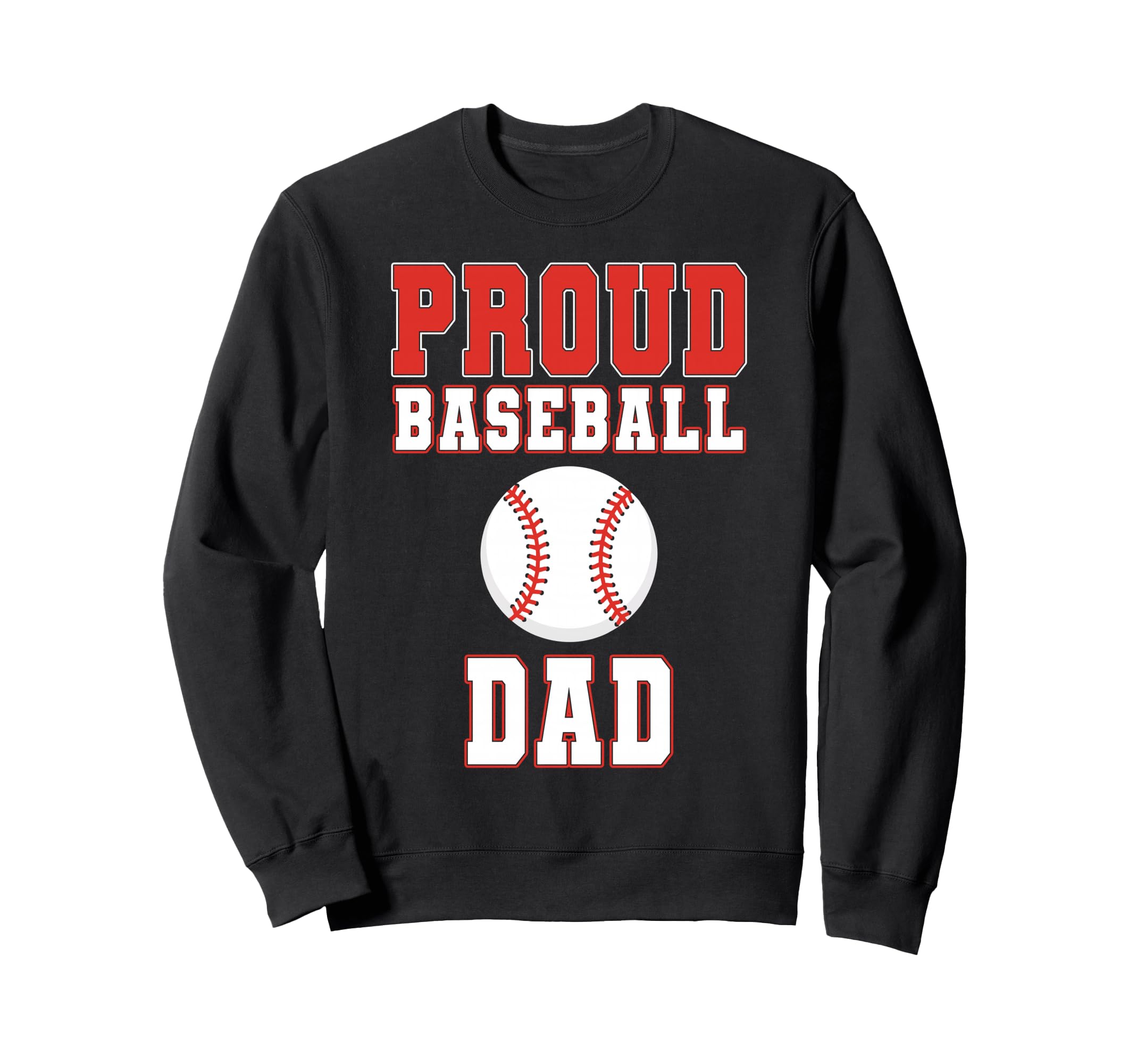 Proud Baseball Dad Game Day Sports Sweatshirt - Unique Graphic for Adults - T-Shirt, Sweatshirt, Hoodie