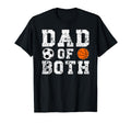 Dad Both Proud Basketball Soccer Dad T-Shirt - Aesthetic Graphic Unisex - T-Shirt, Sweatshirt, Hoodie