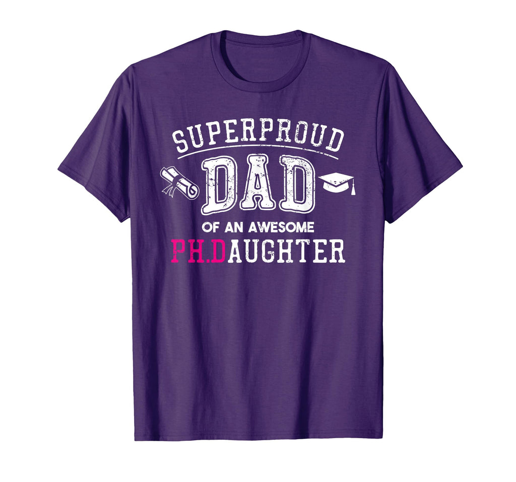 Phd Dad Proud Dad Phd Graduate Daughter T-Shirt - Custom Art Print Unisex - T-Shirt, Sweatshirt, Hoodie