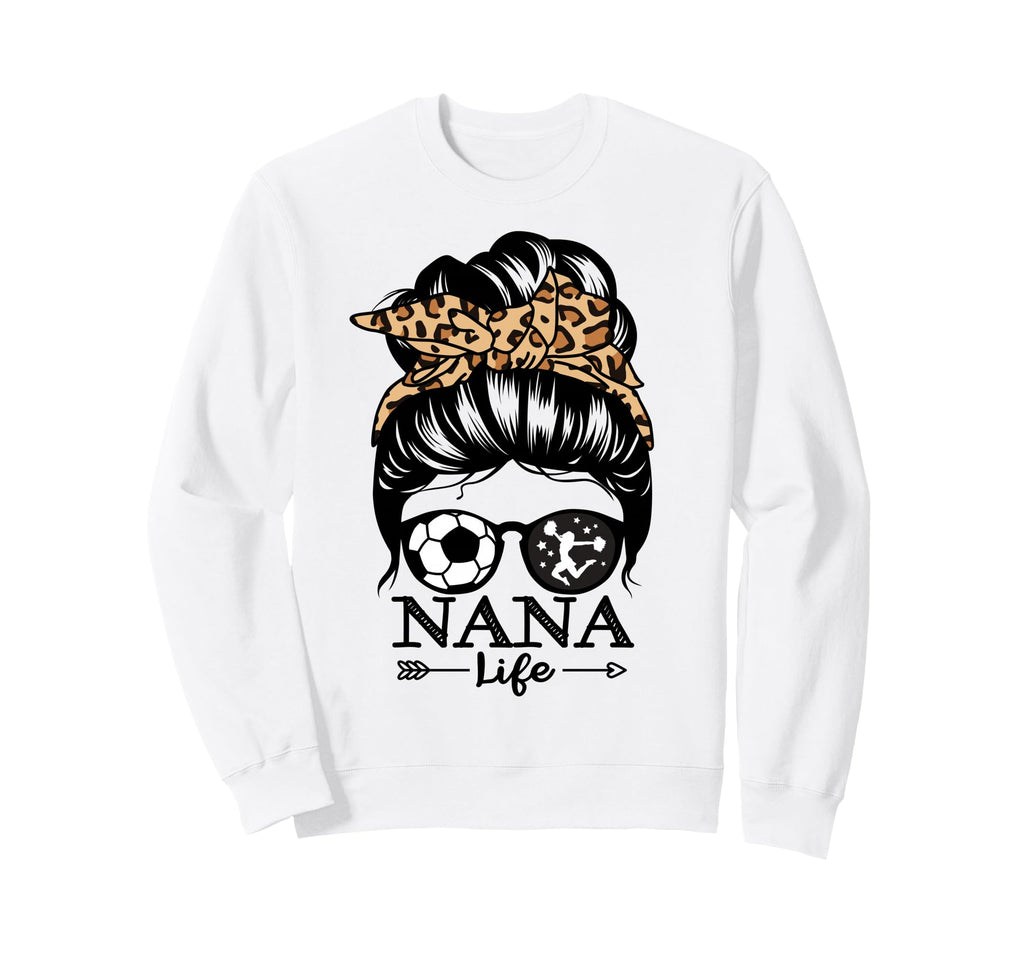 Nana Life Messy Bun Hair Funny Sweatshirt - Novelty Apparel Men Women - T-Shirt, Sweatshirt, Hoodie