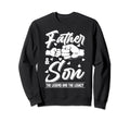 Father And Son Legend And Legacy Sweatshirt - Novelty Apparel for Adults - T-Shirt, Sweatshirt, Hoodie