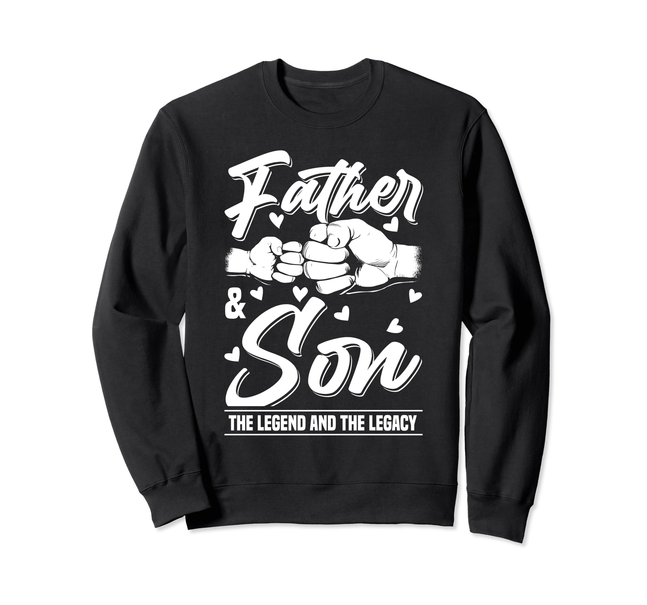 Father And Son Legend And Legacy Sweatshirt - Novelty Apparel for Adults - T-Shirt, Sweatshirt, Hoodie