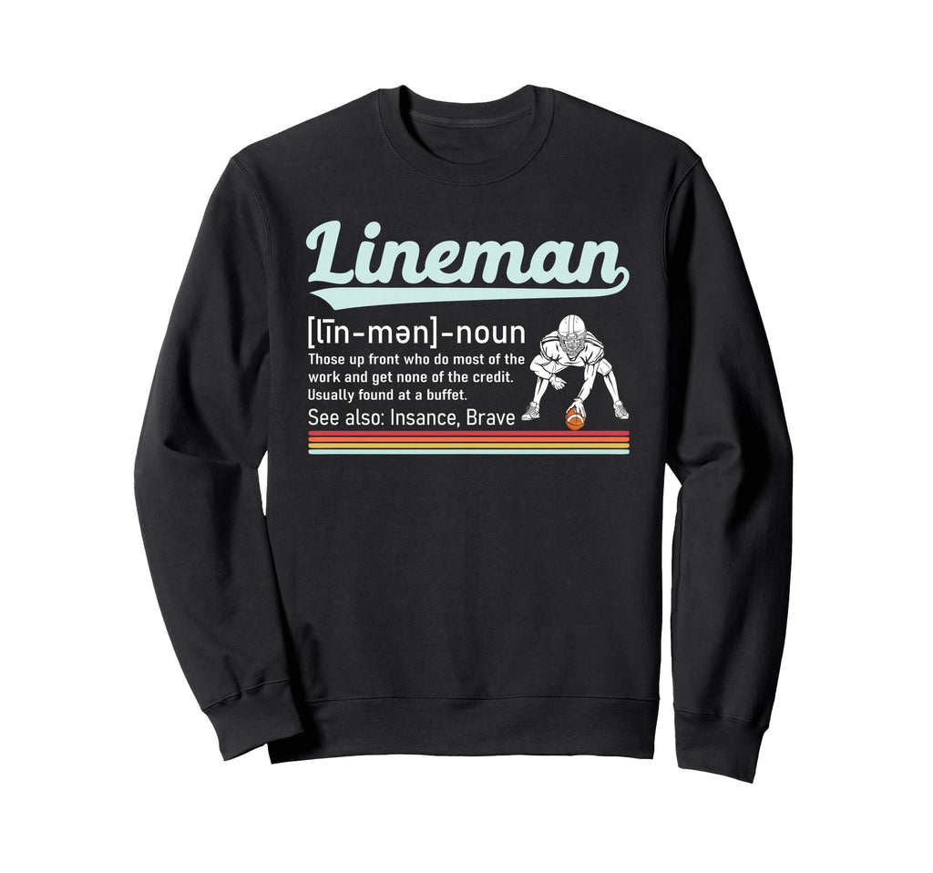 Funny Football Lineman Definition Sweatshirt - Custom Art Print for Adults - T-Shirt, Sweatshirt, Hoodie
