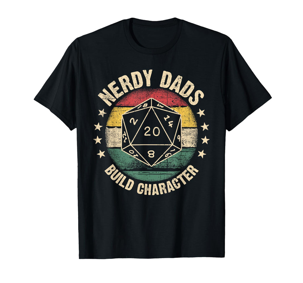 Dice D20 Nerdy Dads Build Character T-Shirt - Custom Art Print Men Women - T-Shirt, Sweatshirt, Hoodie