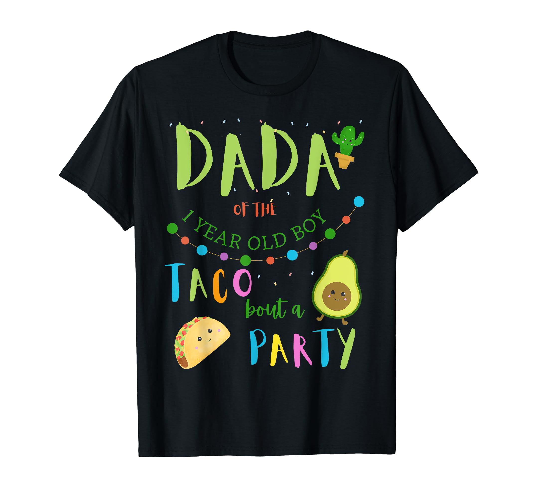 Dada Dad 1St Birthday Taco Bout Party T-Shirt - Trendy Graphic for Adults - T-Shirt, Sweatshirt, Hoodie