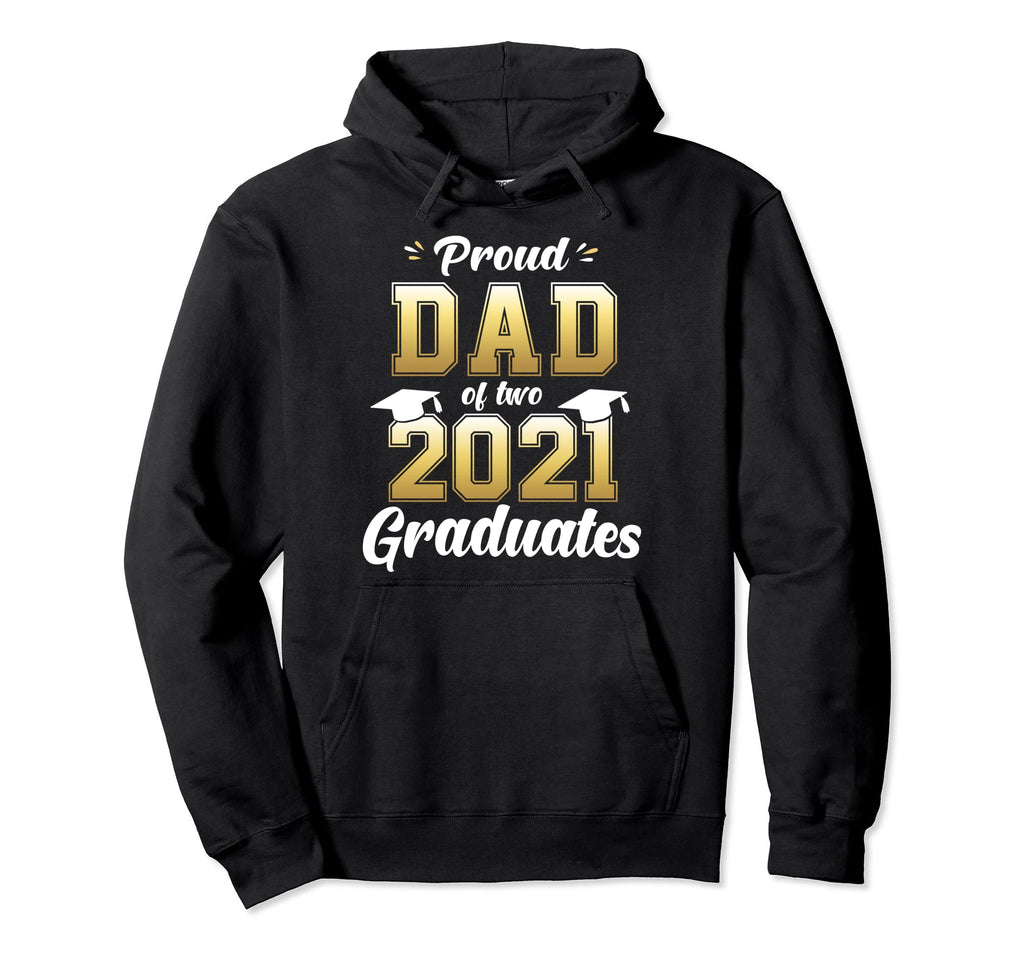 Proud Dad Two 2021 Graduates Senior Hoodie - Aesthetic Graphic Men Women - T-Shirt, Sweatshirt, Hoodie