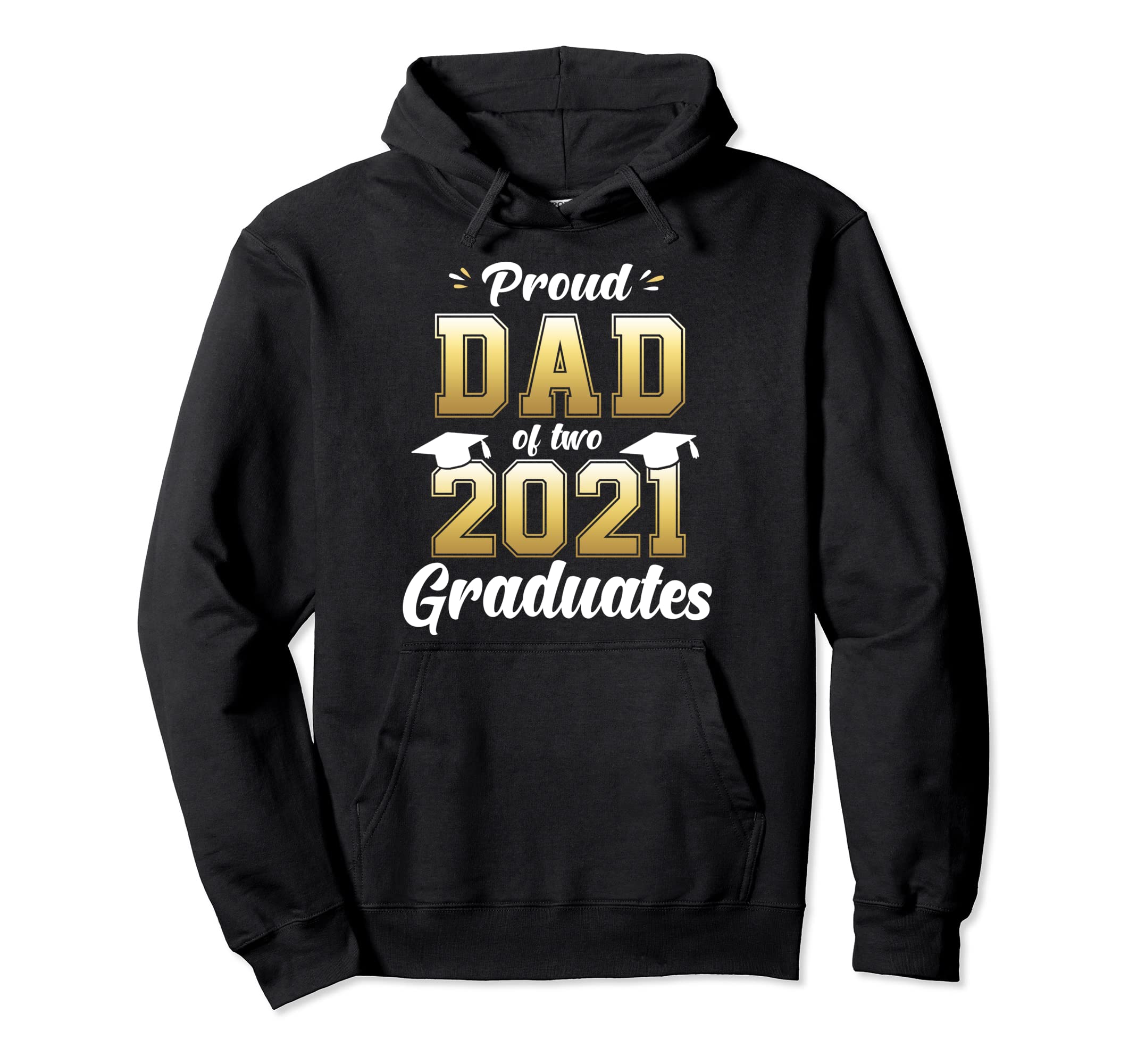 Proud Dad Two 2021 Graduates Senior Hoodie - Aesthetic Graphic Men Women - T-Shirt, Sweatshirt, Hoodie