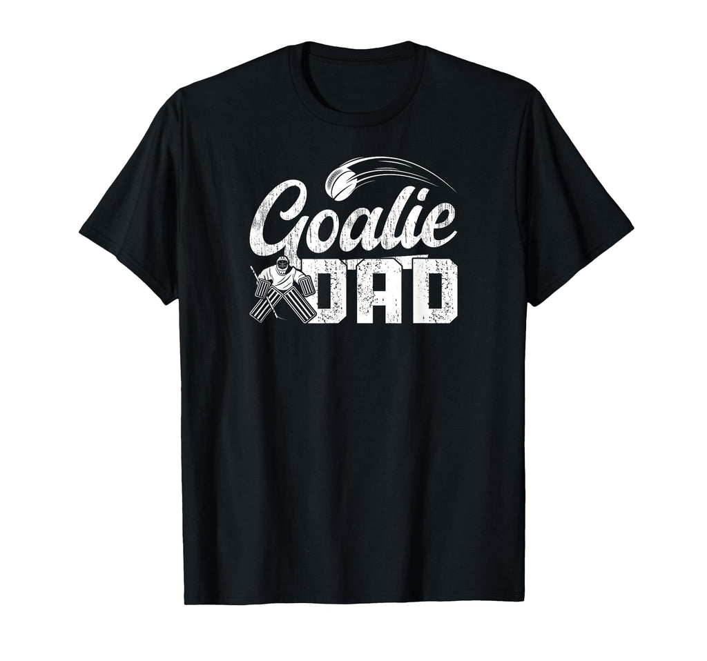Ice Hockey Goalie Dad Hockey Goalkeeper T-Shirt - Streetwear Style Unisex - T-Shirt, Sweatshirt, Hoodie