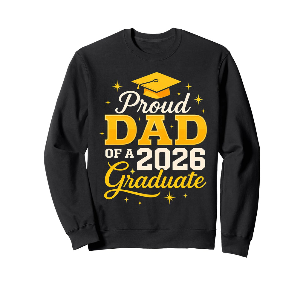 Senior Dad 2026 Graduation Proud Sweatshirt - Fun Novelty Design Unisex - T-Shirt, Sweatshirt, Hoodie