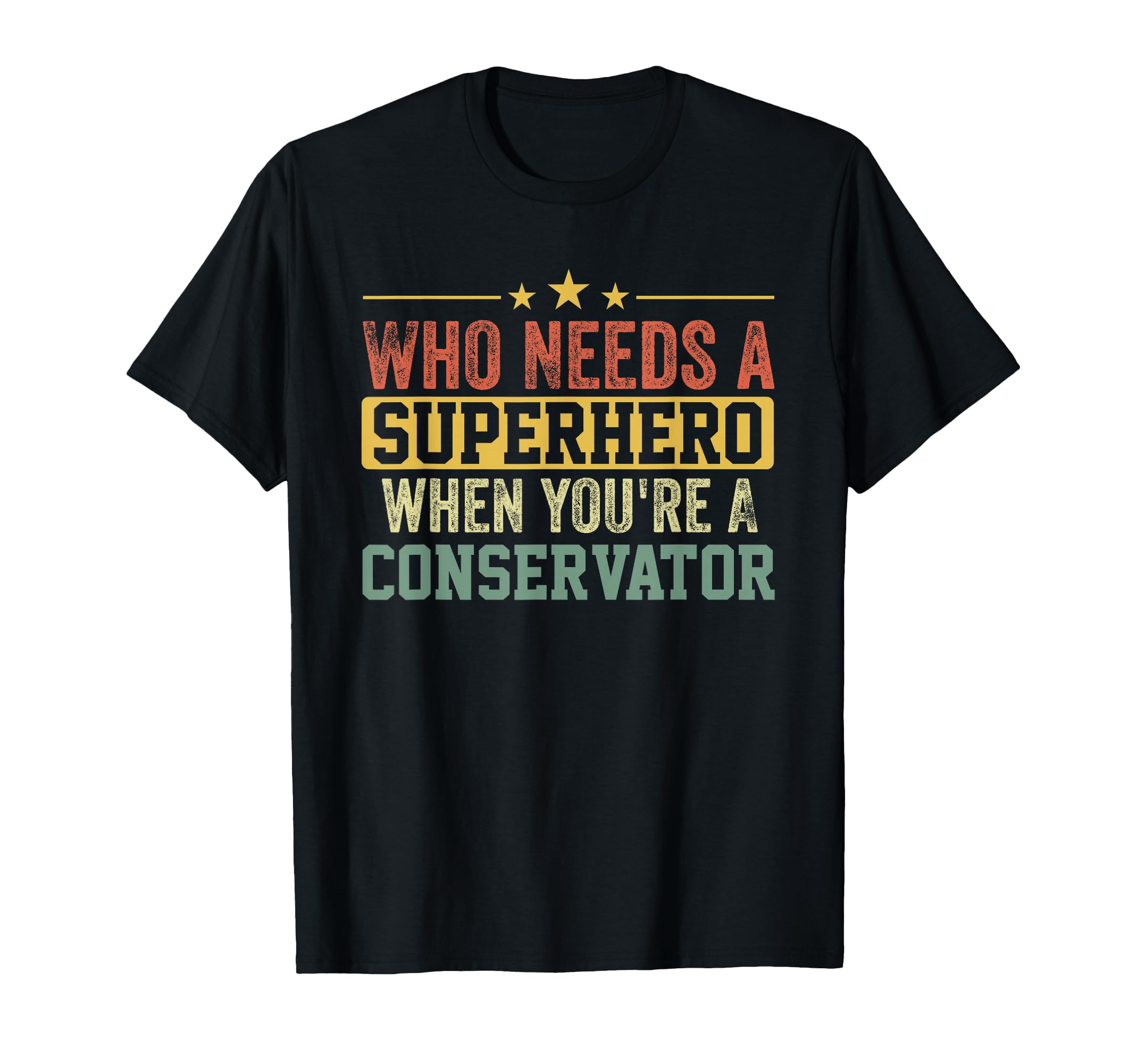 Funny Conservator Superhero Dad T-Shirt - Trendy Graphic Unisex - T-Shirt, Sweatshirt, Hoodie