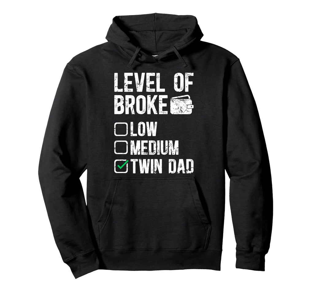 Level Broke Twin Dad Twins Twin Father Hoodie - Unique Graphic for Adults - T-Shirt, Sweatshirt, Hoodie