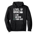 Level Broke Twin Dad Twins Twin Father Hoodie - Unique Graphic for Adults - T-Shirt, Sweatshirt, Hoodie