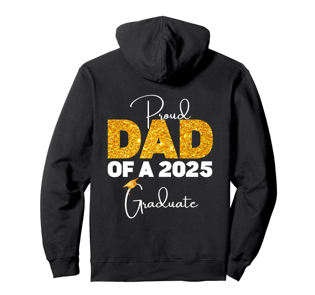 Proud Dad Class 2025 Graduate Hoodie - Minimalist Print Unisex - T-Shirt, Sweatshirt, Hoodie