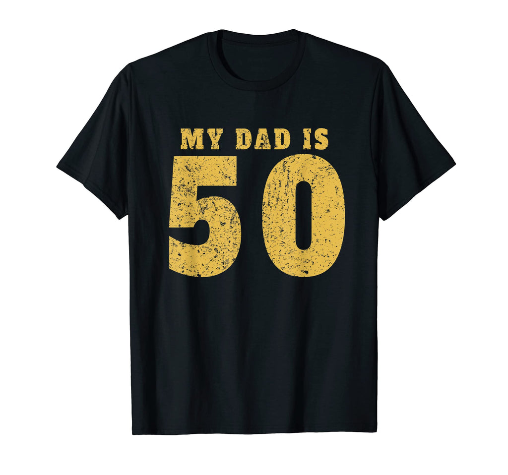 My Dad Is 50 Birthday 50Th Father T-Shirt - Graphic Print Unisex - T-Shirt, Sweatshirt, Hoodie