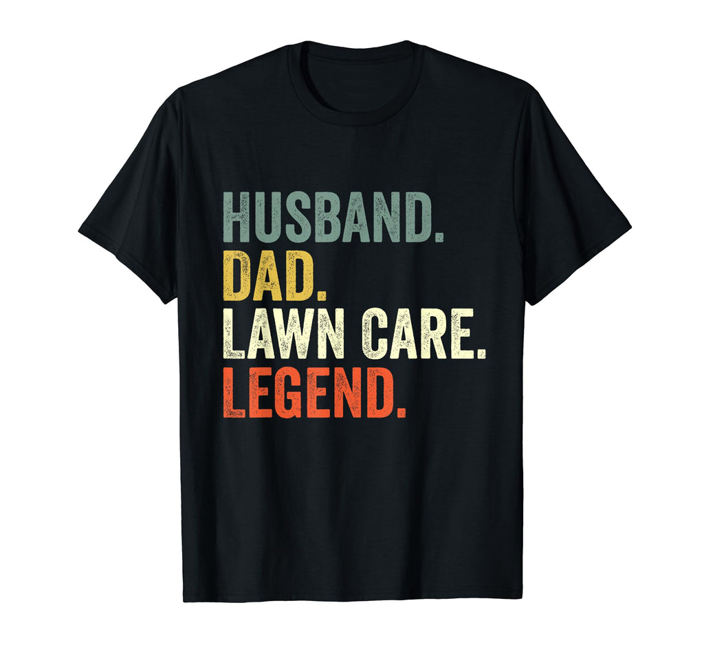 Husband Dad Lawn Care Legend Gardening Dad T-Shirt - Novelty Apparel Unisex - T-Shirt, Sweatshirt, Hoodie