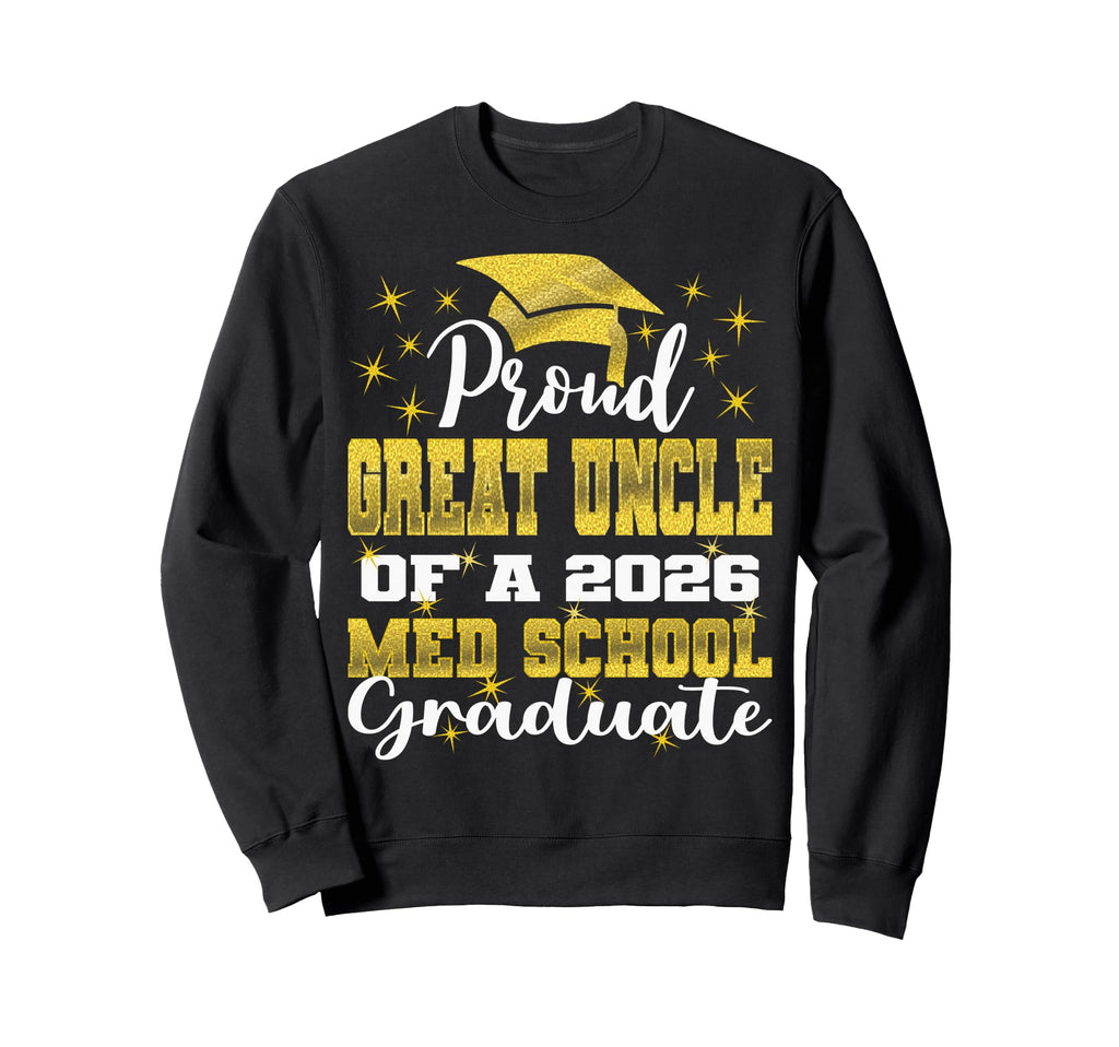 Proud Great Uncle 2026 Class Med Sweatshirt - Novelty Apparel Men Women - T-Shirt, Sweatshirt, Hoodie
