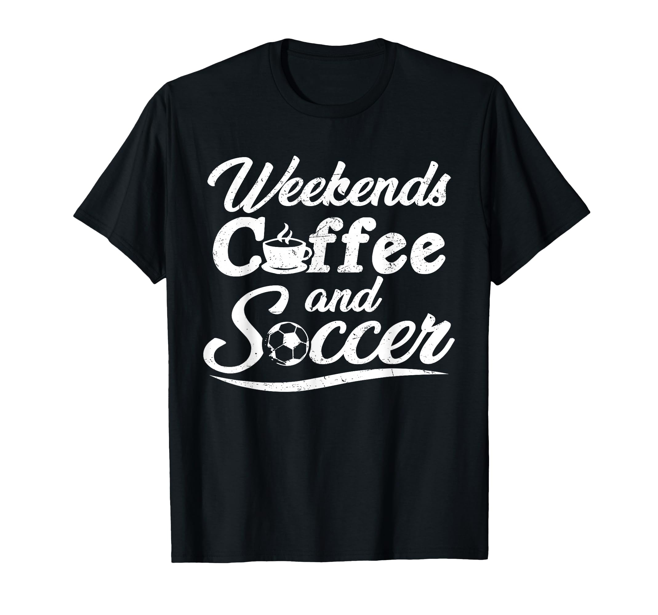 Weekends Coffee And Soccer Fun T-Shirt - Aesthetic Graphic Men Women - T-Shirt, Sweatshirt, Hoodie