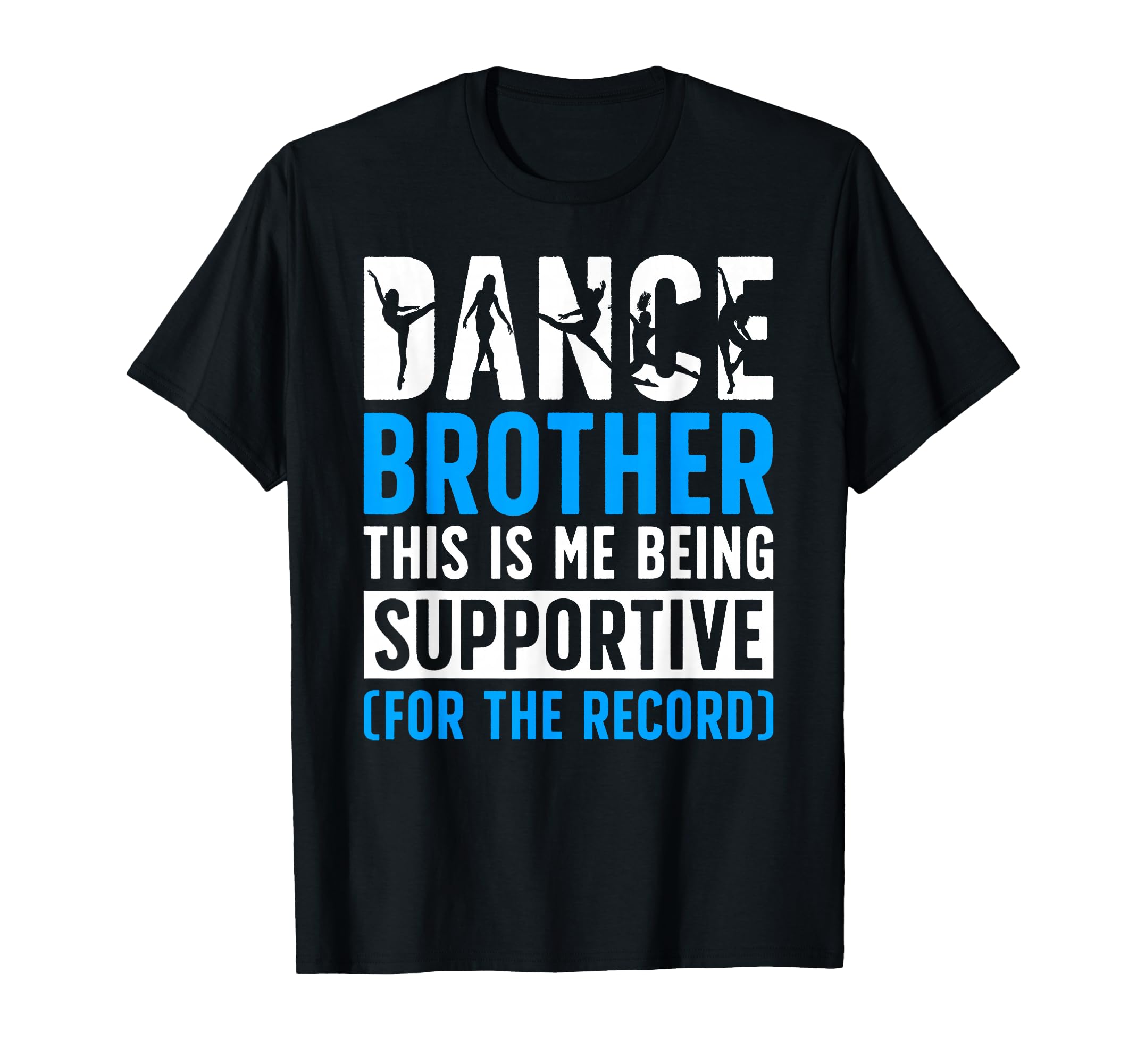 Dance Brother Being Supportive T-Shirt - Minimalist Print Men Women - T-Shirt, Sweatshirt, Hoodie