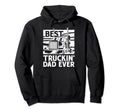 Best Tucking Dad Ever Trucker Truck Hoodie - Aesthetic Graphic for Adults - T-Shirt, Sweatshirt, Hoodie