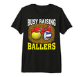 Busy Raising Ballers Tennis T-Shirt - Casual Everyday Wear Men Women - T-Shirt, Sweatshirt, Hoodie