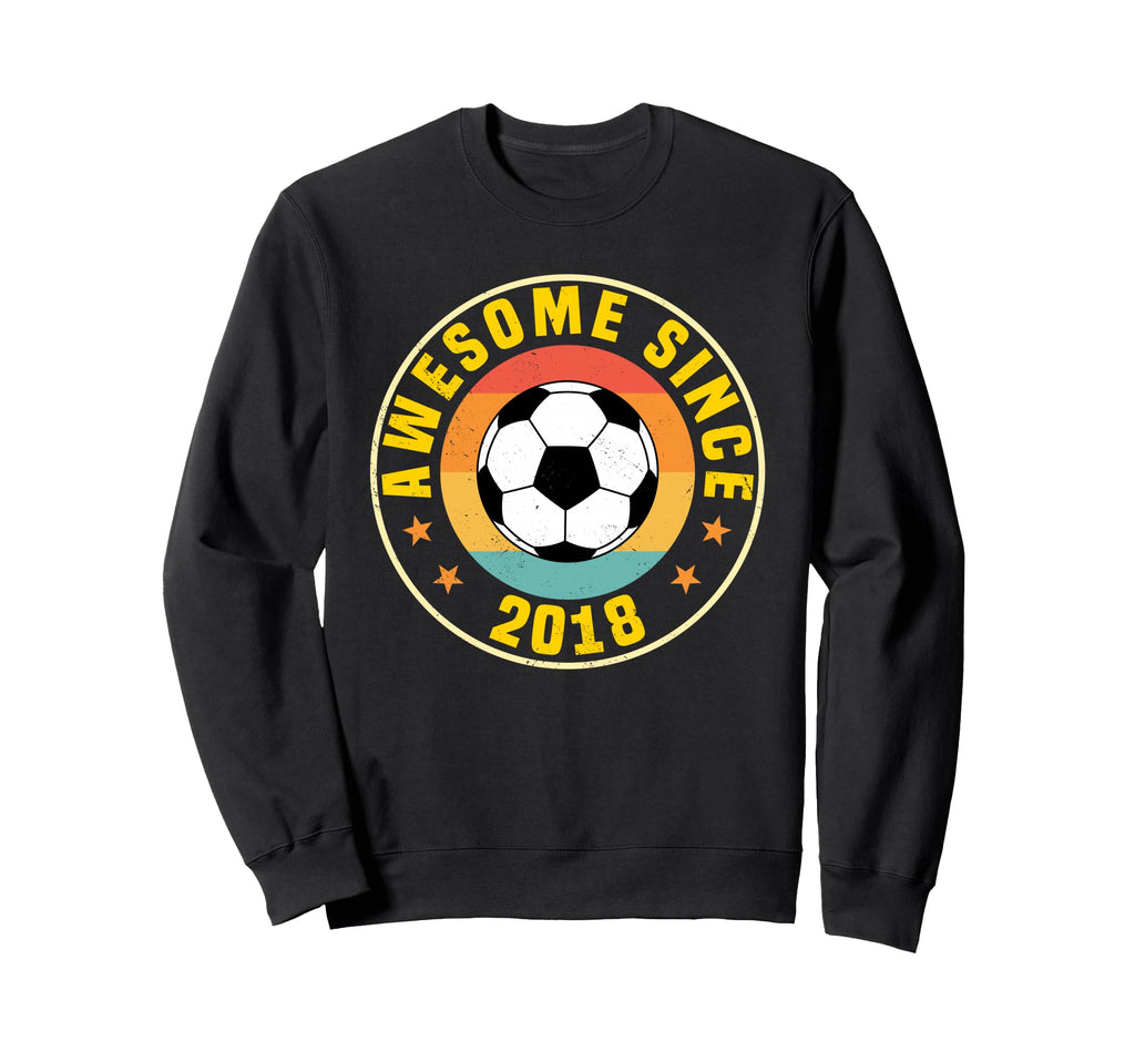 Awesome Since 2018 Soccer Birthday Sweatshirt - Fun Novelty Design Unisex - T-Shirt, Sweatshirt, Hoodie