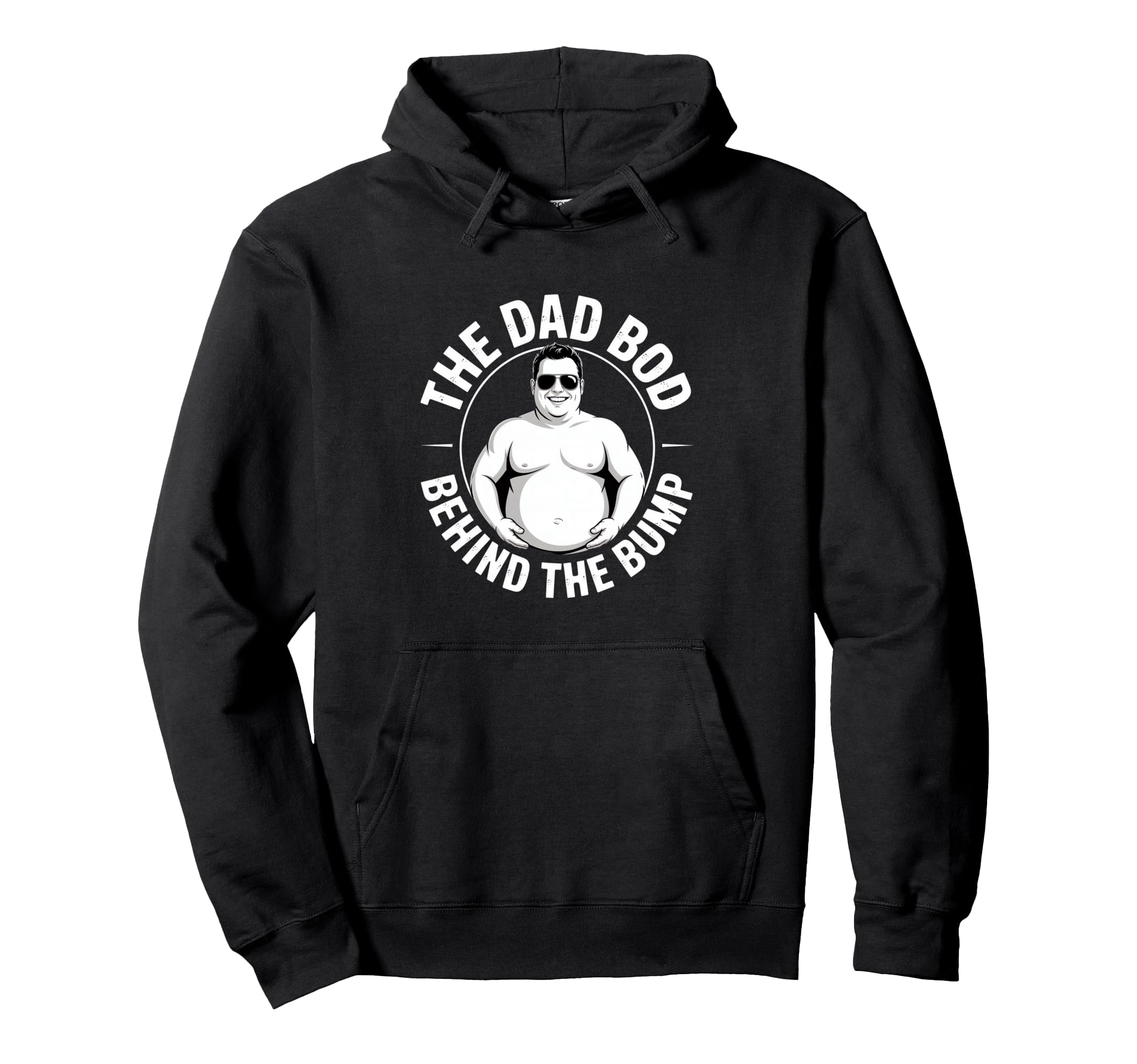 Dad Bod Behind Bump Funny Pregnancy Hoodie - Streetwear Style for Adults - T-Shirt, Sweatshirt, Hoodie