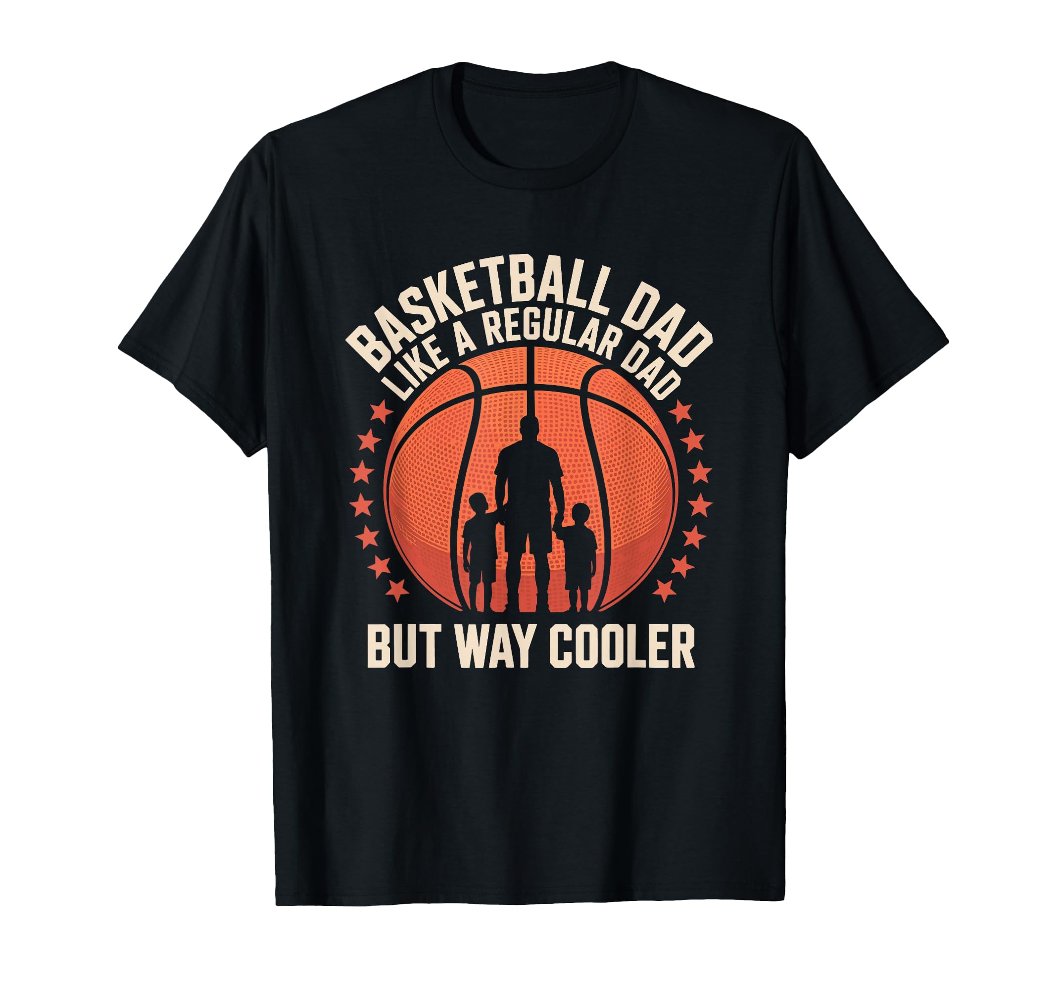 Basketball Dad Like Regular Dad T-Shirt - Casual Everyday Wear for Adults - T-Shirt, Sweatshirt, Hoodie